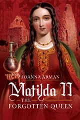 eBook, Matilda II : The Forgotten Queen, Arman, Joanna, Pen and Sword