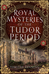 E-book, Royal Mysteries of the Tudor Period, Pen and Sword
