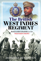 eBook, The British West Indies Regiment : Race and Colour on the Western Front, Pen and Sword