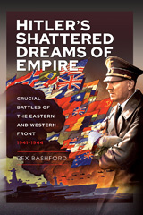 E-book, Hitler's Shattered Dreams of Empire : Crucial Battles of the Eastern and Western Front 1941-1944, Pen and Sword