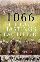E-book, 1066 : The Lost Hastings Battlefield, Pen and Sword
