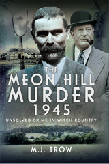 eBook, The Meon Hill Murder, 1945 : Unsolved Crime in Witch Country, Trow, M J., Pen and Sword