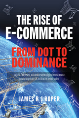 E-book, The Rise of E-Commerce : From Dot to Dominance, Roper, James, Pen and Sword