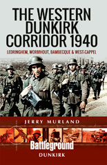 E-book, The Western Dunkirk Corridor 1940 : Ledringhem, Wormhout and West Capelle, Murland, Jerry, Pen and Sword