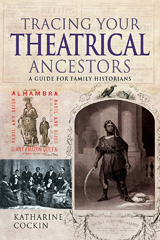 eBook, Tracing Your Theatrical Ancestors : A Guide for Family Historians, Pen and Sword