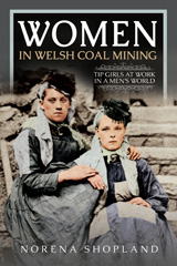 E-book, Women in Welsh Coal Mining : Tip Girls at Work in a Men's World, Shopland, Norena, Pen and Sword