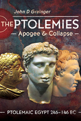 E-book, The Ptolemies, Apogee and Collapse : Ptolemiac Egypt 246-146 BC, Grainger, John D., Pen and Sword