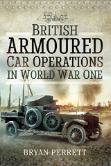 E-book, British Armoured Car Operations in World War I, Bryan Perrett, Pen and Sword