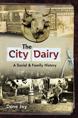 eBook, The City Dairy : A Social and Family History, Pen and Sword