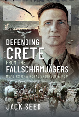 E-book, Defending Crete from the Fallschirmjagers : Memoirs of a Royal Engineer & POW, Andrew G Taylor, Pen and Sword