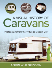 E-book, A Visual History of Caravans : Photographs from the 1920's to Modern Day, Pen and Sword