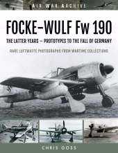 eBook, FOCKE-WULF Fw 190 : The Latter Years : D-Day to the Fall of Germany, Pen and Sword