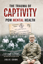 E-book, The Trauma of Captivity : PoW Mental Heath, Pen and Sword