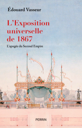 E-book, L'Exposition universelle de 1867, Éditions Perrin