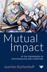 E-book, Mutual Impact : At the Crossroads of Psychoanalysis and Literature, Phoenix Publishing House
