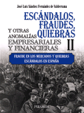 E-book, Escándalos, fraudes, quiebras y otras anomalías empresariales y financieras (II) : Fraude en los mercados y quiebras. Escándalos en España, Ediciones Pirámide