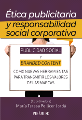 E-book, Ética publicitaria y responsabilidad social corporativa : Publicidad social y branded content como nuevas herramientas para transmitir los valores de las marcas, Ediciones Pirámide