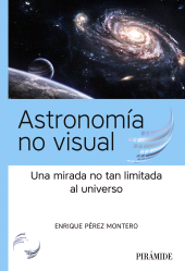 E-book, Astronomía no visual : Una mirada no tan limitada al universo, Ediciones Pirámide