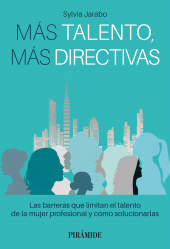 E-book, Más talento, más directivas : Las barreras que limitan el talento de la mujer profesional y cómo solucionarlas, Ediciones Pirámide