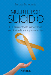 E-book, Muerte por suicidio : El sufrimiento de las víctimas y el duelo de los supervivientes, Ediciones Pirámide
