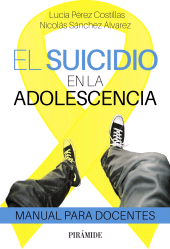 E-book, El suicidio en la adolescencia : Manual para docentes, Ediciones Pirámide