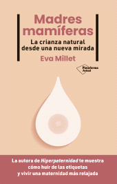E-book, Madres mamíferas : La crianza natural desde una nueva mirada, Plataforma Editorial