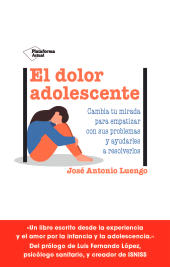 eBook, El dolor adolescente : Cambia tu mirada para empatizar con sus problemas y ayudarles a resolverlos, Plataforma Editorial