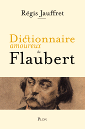 E-book, Dictionnaire amoureux de Flaubert, Jauffret, Régis, Plon