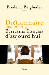 E-book, Dictionnaire amoureux des écrivains français d'aujourd'hui, Plon