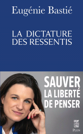 E-book, La dictature des ressentis, Bastié, Eugénie, Plon