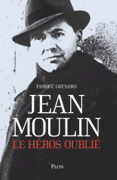 eBook, Jean Moulin, le héros oublié, Grenard, Fabrice, Plon