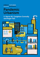 E-book, Pandemic Urbanism : Infectious Diseases on a Planet of Cities, Polity Press
