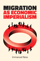 E-book, Migration as Economic Imperialism : How International Labour Mobility Undermines Economic Development in Poor Countries, Polity Press