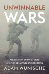 eBook, Unwinnable Wars : Afghanistan and the Future of American Armed Statebuilding, Polity Press