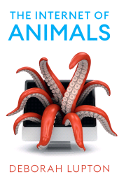 eBook, The Internet of Animals : Human-Animal Relationships in the Digital Age, Polity Press
