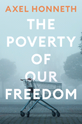 E-book, The Poverty of Our Freedom : Essays 2012 - 2019, Polity Press