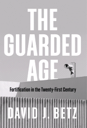 eBook, The Guarded Age : Fortification in the Twenty-First Century, Polity Press