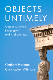 eBook, Objects Untimely : Object-Oriented Philosophy and Archaeology, Polity Press