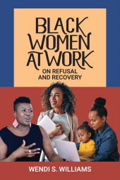 E-book, Black Women at Work : On Refusal and Recovery, Praeger Publisher
