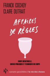 m, Affaires de règles : Coupe menstruelle, choses publiques et techniques du corps, Premier Parallèle