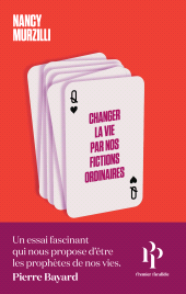 E-book, Changer la vie par nos fictions ordinaires : Du tarot aux rêves éveillés, comment nous mettons nos avenirs en jeu, Premier Parallèle