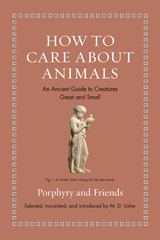 eBook, How to Care about Animals : An Ancient Guide to Creatures Great and Small, Princeton University Press