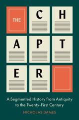 eBook, The Chapter : A Segmented History from Antiquity to the Twenty-First Century, Dames, Nicholas, Princeton University Press