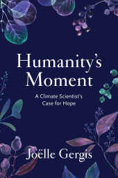 E-book, Humanity's Moment : A Climate Scientist's Case for Hope, Princeton University Press