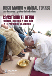 E-book, Construir el reino : Política, historia y teología en el papado de Francisco, Prohistoria