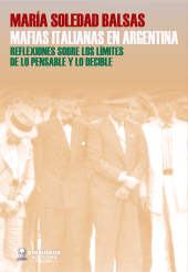 E-book, Mafias italianas en Argentina : Reflexiones sobre los límites de lo pensable y lo decible, Prohistoria