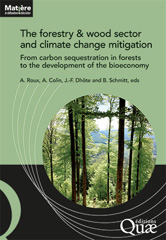 E-book, The forestry & wood sector and climate change mitigation : From carbon sequestration in forests to the development of the bioeconomy, Éditions Quae
