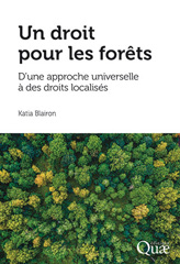 E-book, Un droit pour les forêts : D'une approche universelle à des droits localisés, Éditions Quae