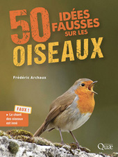 E-book, 50 idées fausses sur les oiseaux, Archaux, Frédéric, Éditions Quae