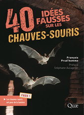 E-book, 40 idées fausses sur les chauves-souris, Prud'homme, François, Éditions Quae